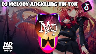 Dj melody Angklung viral TIK TOK (disaat patah hati remix by IMp)