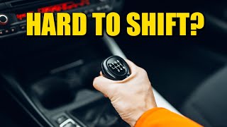 Manual Hard To Shift or Won