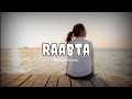 Raabta  arijit singh  slowed reverb song  lofi  song