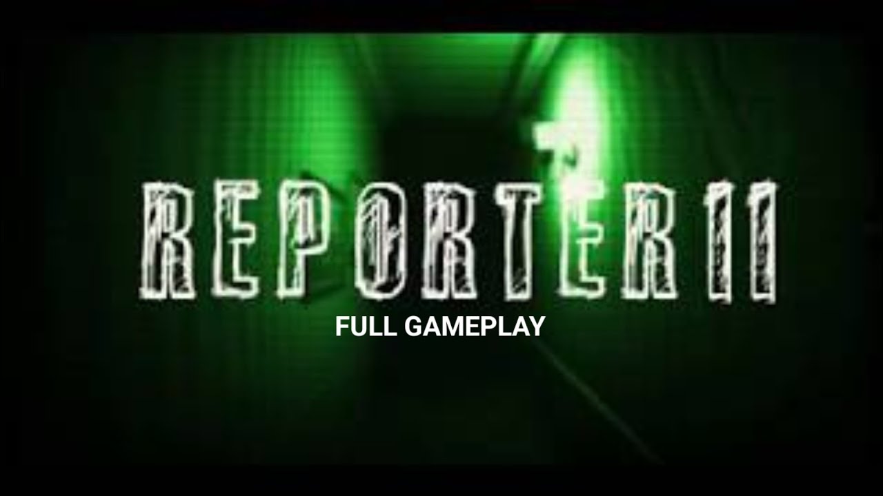 Reporter 2 Scary - Horror Game | Full gameplay