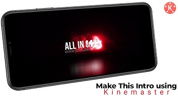 How to make  intro on android with kinemaster for youtube videos