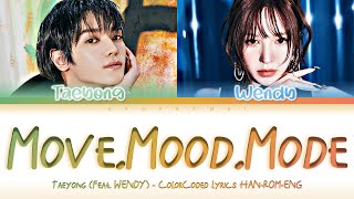 TAEYONG (태용) - “Move, Mood, Mode (Feat. WENDY (왠디)” Lyrics 가사 [日本語字幕] (Color_Coded_HAN_ROM_ENG)