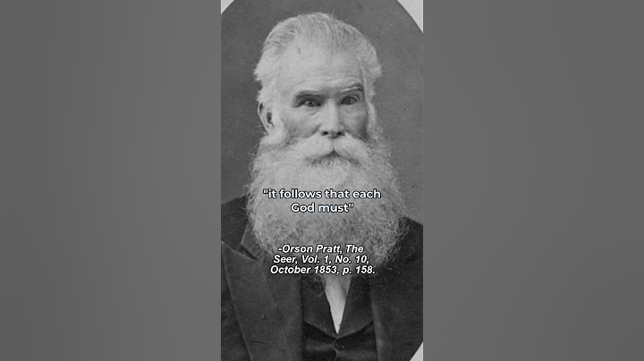 Mormon Apostle Orson Pratt, Gods Have Many Wives To Make Immortal Children, Polygamous Gods