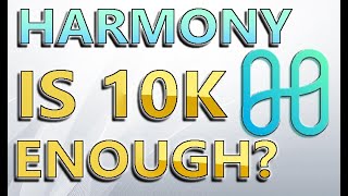 Is 10K Harmony Enough? | Super Realistic Breakdown! | Do You Have Harmony ONE?