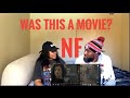 THIS WAS A MOVIE! NF- STORY (REACTION)