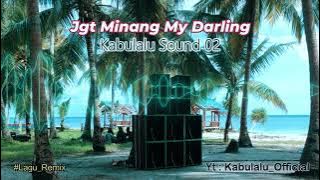 Lagu Jgt My darling, kabulalu sound 02 remix