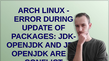 Unix: Arch linux - Error during update of packages: jdk-openjdk and jre-openjdk are in conflict