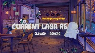Current Laga Re Full Song Slowed Reverb Cirkus Nakash Aziz, Dhvani Bhhali, Jonita G.