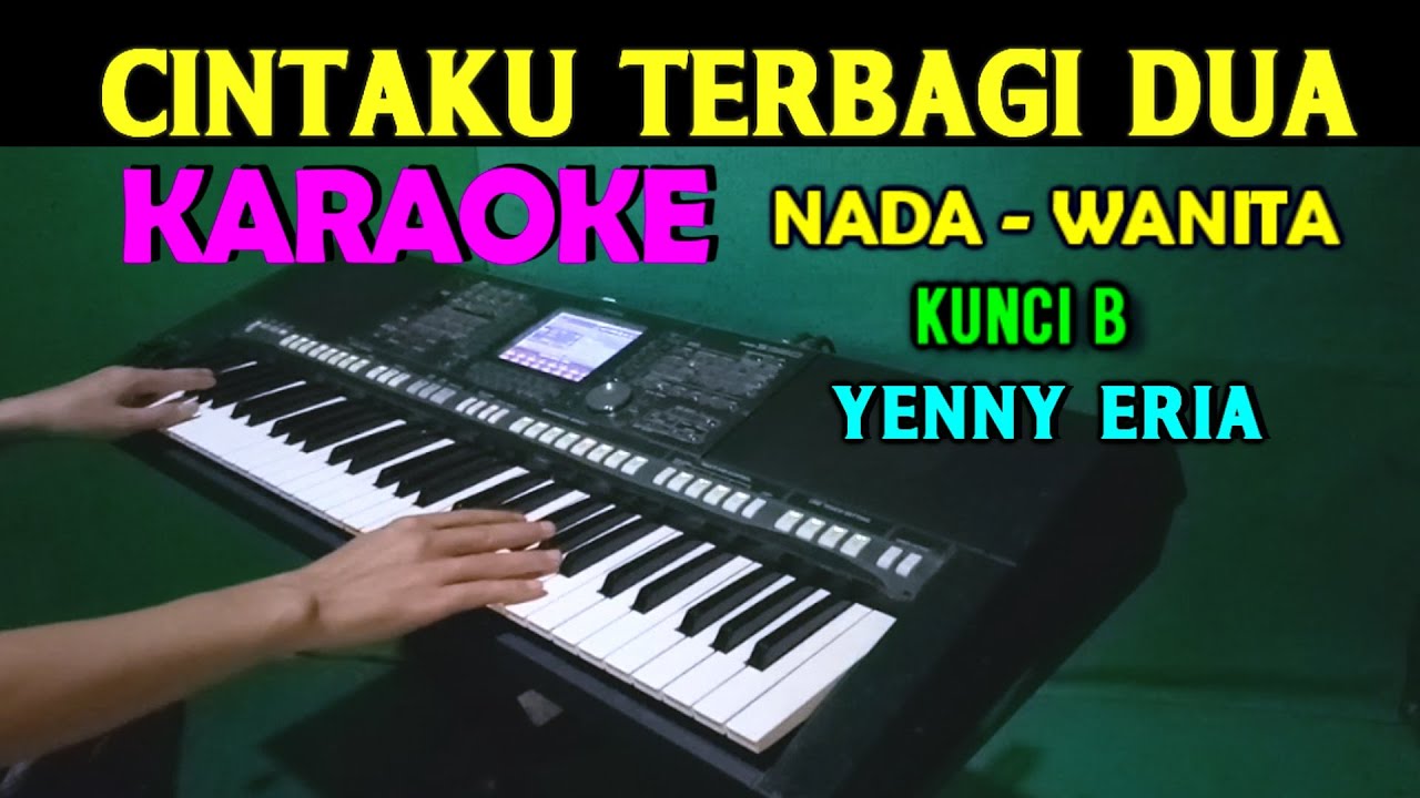 CINTAKU TERBAGI DUA - Yenny Era | KARAOKE Nada Wanita B=DO