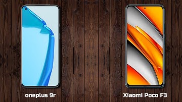 OnePlus 9R VS Xiaomi Poco F3