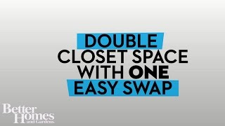 Double Closet Space with ONE Easy Swap Content