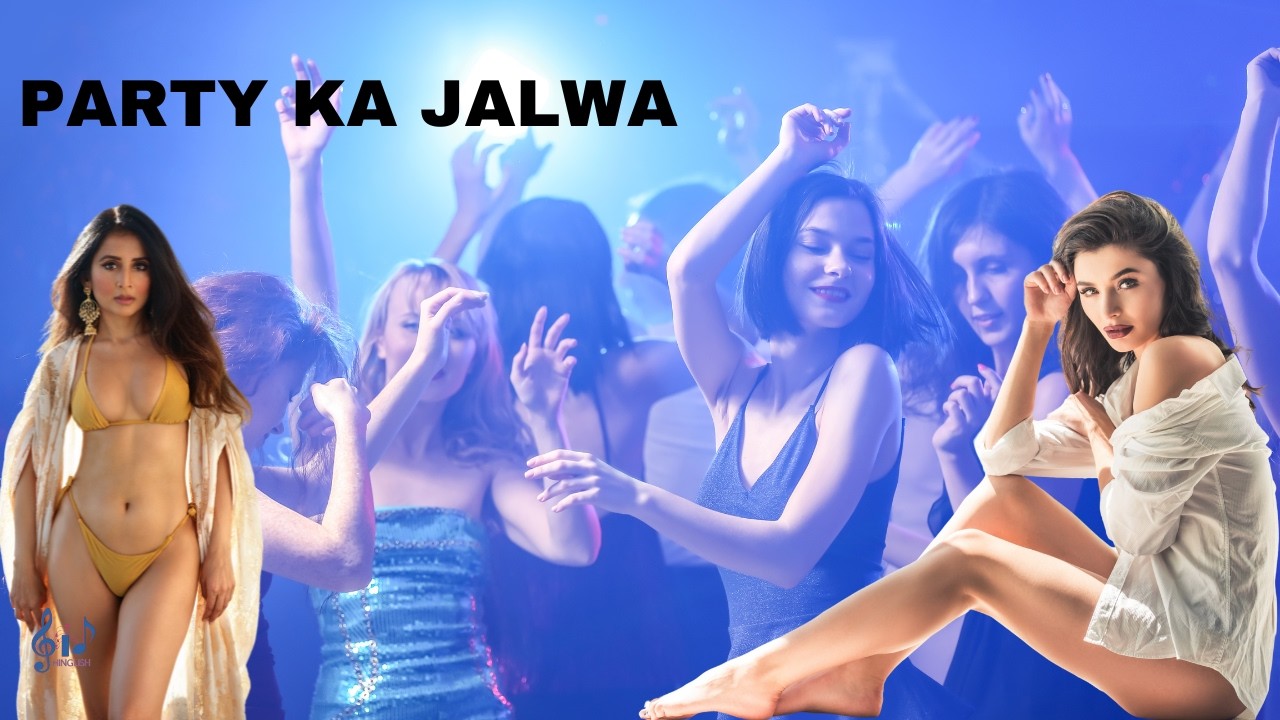 Party Ka Jalwa ( Official Video ) | Hindi Song , AI Hinglish