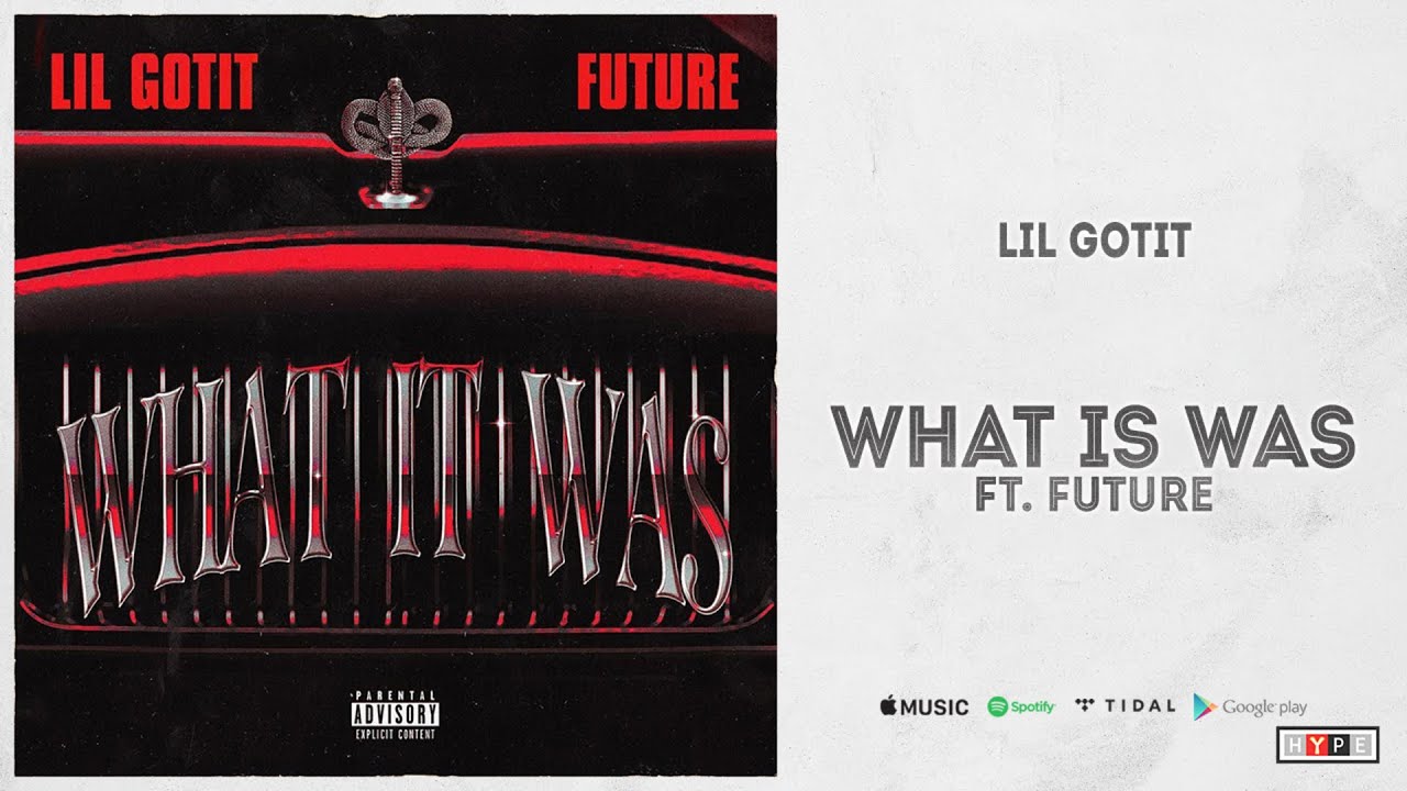 Lil Gotit - "What It Was" Ft. Future
