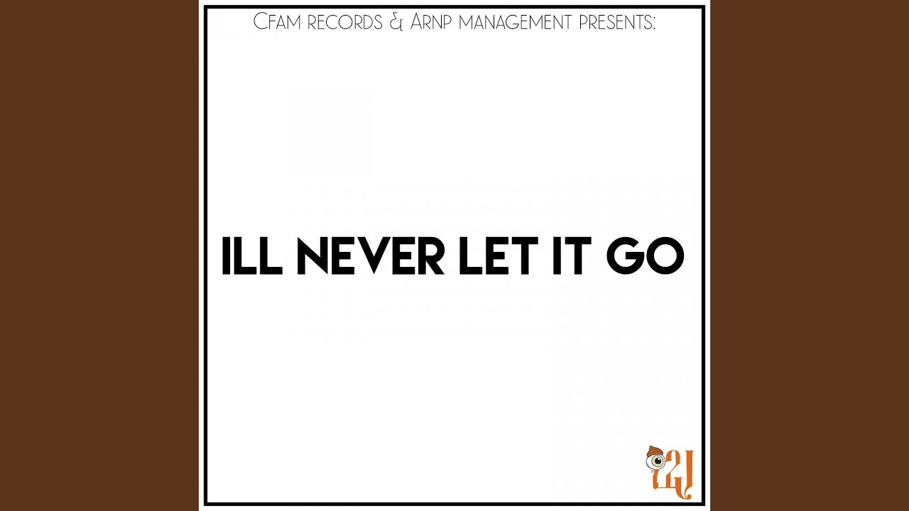 I ll Never Let It Go YouTube never-let-it-go-youtube