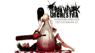 Trainwreck Orchestra - Muderous Romance, And Chainsaws [2008]