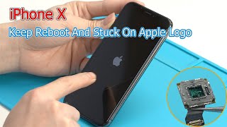 iPhone X Keep Reboot And Stuck On Apple Logo Repair.