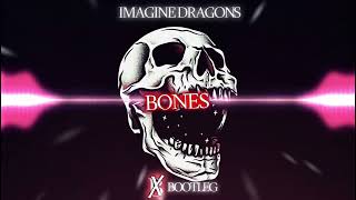 Imagine Dragons - Bones (BOHAX BOOTLEG)