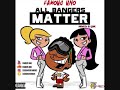 Famous uno  all bangers matter prod by g5yve