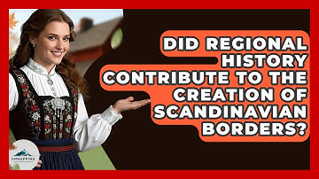 Did Regional History Contribute to the Creation of Scandinavian Borders? - Unmapping Scandinavia
