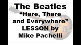 Video thumbnail of "The Beatles - Here, There & Everywhere LESSON by Mike Pachelli"