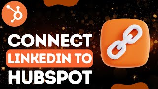 How To Connect LinkedIn To HubSpot | Connect HubSpot To LinkedIn
