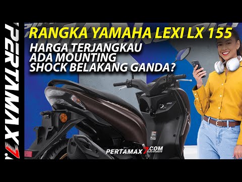 Bedah Rangka Yamaha LEXI LX 155 🛵 Ada Mounting Suspensi Belakang Ganda? 🤔 Harga Terjangkau #lexi155