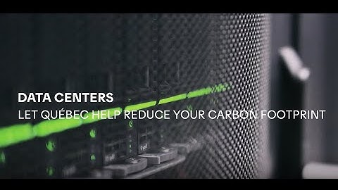 Data centers | Let Québec help reduce your carbon footprint