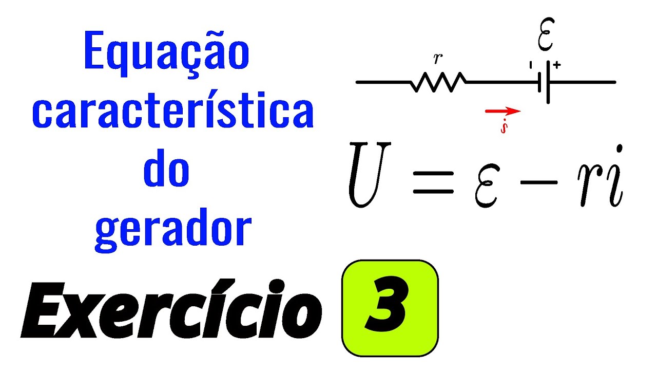 Equação caracteristica do gerador - Exercícios resolvidos - YouTube
