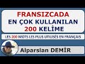 Fransizcada en ok kullanilan 200 kelme  les 200 mots les plus utiliss en franais