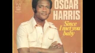Oscar Harris - Since I Met You Baby