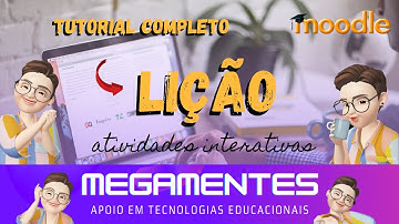 ATIVIDADE LIÇÃO NO MOODLE - TUTORIAL COMPLETO 2021