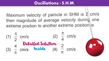 Maximum velocity of particle in SHM is 2 cm/s then magnitude of average velocity during one extreme