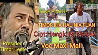 TIMOR IHA HAU NIA FUAN-Cipt-Hengki M.Mesak-Voc-Maxi Mali-Aplo Mea Channel