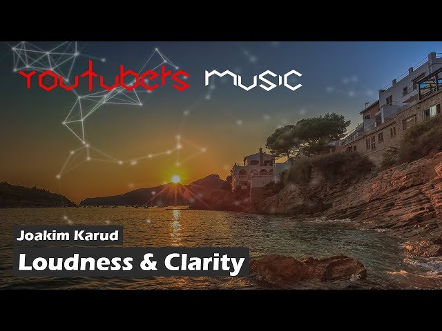 Joakim Karud - Loudness & Clarity (Andrei Terbea Outro 2018)