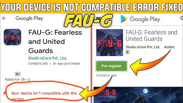 How To Fix Your Device Is Not Compatible Error In FAU-G Game | All Errors Fixed | FAU-G On Playstore