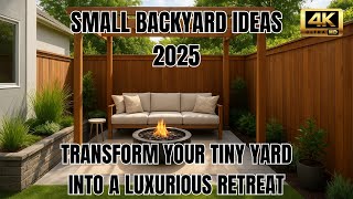 🎯 “Small Backyard Ideas 2025: Transform Your Tiny Yard into a Luxurious Retreat”
