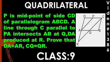 P is midpoint of CD of parallelogram ABCD. line through C parallel to PA, Prove DA=AR, CQ=QR Class10