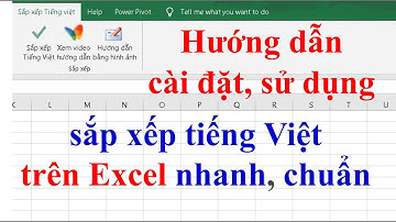 Tiện ích sắp xếp tiếng Việt. Sắp xếp họ và tên trên Excel chính xác nhanh ❤Việt Nam Channel❤