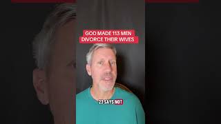 GOD MADE 113 MEN DIVORCE THEIR WIVES