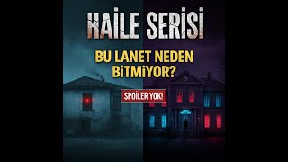 Haile Bir Aile Kabusu & Var Mı, Yok Mu? - Lanet Nasıl Başladı Ve Bitti?