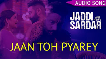 Jaan Toh Pyarey | Audio Song | Kamal Khan | Jaddi Sardar | Latest Movie Songs | Yellow Music