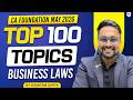 Top 100 Topics of Business Laws CA Foundation Exams Ft. CA CS Shantam Gupta