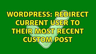 Wordpress: Redirect current user to their most recent custom post