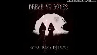 HYDRA X TENNGAGE - BREAK YO BONES