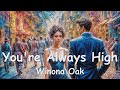 Winona Oak You Re Always High Lyrics mp3