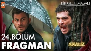 Bir Gece Masalı 24. Bölüm Fragmanı