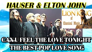 IN SWITZERLAND HAUSER & ELTON JOHN COLLAB IN CAN YOU FEEL THE LOVE TONIGHT