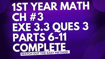 1st Year Math | Ch 3 Exercise 3.3 | Question 3 Parts (6-11) Complete Solutions | Nouman Academy