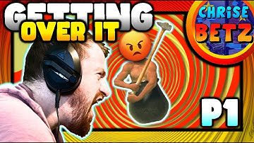 THE MOST FRUSTRATING GAME EVER! / GETTING OVER IT WITH BENNETT FODDY / PART 1