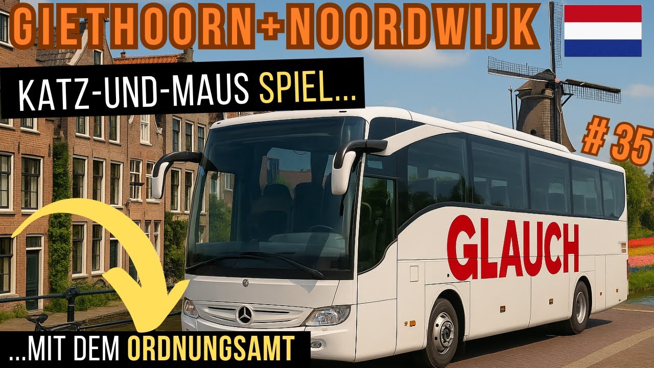 BUS Doku # 35 🇳🇱 | Giethoorn & Noordwijk - Stress mit Ordnungsamt Amsterdam 🚨 | Reisebus Fernfahrer